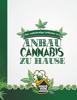 Paperback Der Vollständige Leitfaden Zu Anbau Cannabis Zu Hause [German] Book