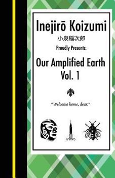 Our Amplified Earth, Vol. 1