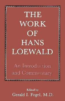 Hardcover The Work of Hans Loewald: An Introduction and Commentary Book