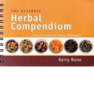 Paperback The Ultimate Herbal Compendium: A Desktop Guide for Herbal Prescribers Book