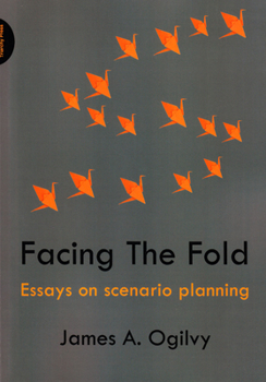 Paperback Facing the Fold: Essays on Scenario Planning Book