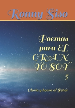 Paperback Poemas para EL GRAN YO SOY 5: Gloria y honra al Señor [Spanish] Book