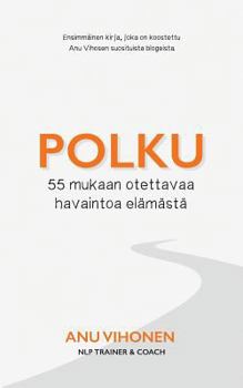 Paperback Polku: 55 mukaan otettavaa havaintoa elämästä [Finnish] Book