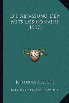 Paperback Die Abfassung Der Faits Des Romains (1907) [German] Book
