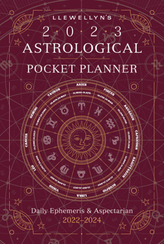 Calendar Llewellyn's 2023 Astrological Pocket Planner: Daily Ephemeris & Aspectarian 2022-2024 Book