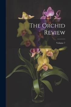 Paperback The Orchid Review; Volume 7 Book