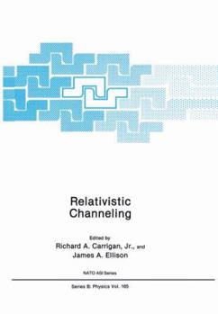 Relativistic Channeling (NATO Science Series: B:)