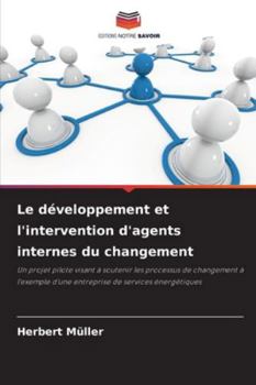 Paperback Le développement et l'intervention d'agents internes du changement [French] Book