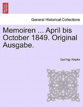 Paperback Memoiren ... April Bis October 1849. Original Ausgabe. Book