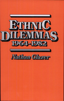 Paperback Ethnic Dilemmas, 1964-1982 Book