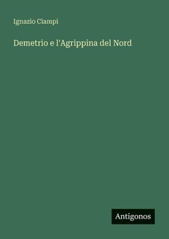 Paperback Demetrio e l'Agrippina del Nord [Italian] Book