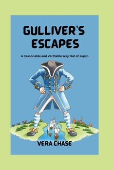 Paperback Gulliver's Escapes: A Reasonable and Verifiable Way Out of Japan Book