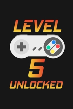Level 5 Unlocked: Happy 5th Birthday 5 Years Old Gift For Gaming Boys And Girls
