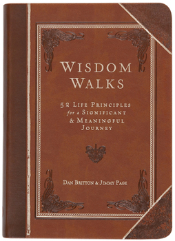 Imitation Leather Wisdom Walks (Gift Edition): 52 Life Principles for a Significant and Meaningful Journey Book