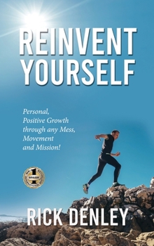 Reinvent Yousefl : Personal, Positive Growth Through Any Mess, Movement and Mission!