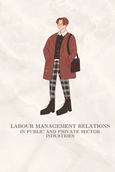 Paperback Labour management relations in public and private sector industries Book