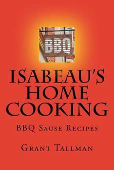 Paperback Isabeau's Home cooking: BBQ Sause Recipes Book