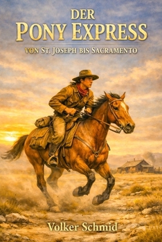 Paperback Der Pony Express - Von St. Joseph bis Sacramento [German] Book