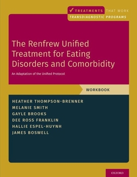 Paperback The Renfrew Unified Treatment for Eating Disorders and Comorbidity: An Adaptation of the Unified Protocol, Workbook Book