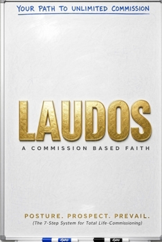 Laudos: A Commission Based Faith: Posture. Prospect. Prevail.