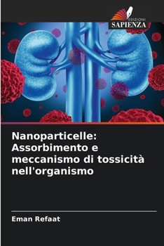 Paperback Nanoparticelle: Assorbimento e meccanismo di tossicità nell'organismo [Italian] Book