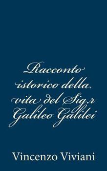 Paperback Racconto istorico della vita del Sig.r Galileo Galilei [Italian] Book