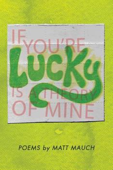 Paperback If You're Lucky Is a Theory of Mine Book