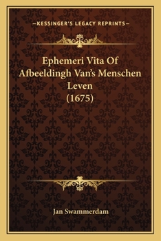 Paperback Ephemeri Vita Of Afbeeldingh Van's Menschen Leven (1675) [Dutch] Book