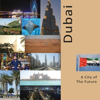 Paperback Dubai A City of The Future: A Photo Travel Experience Book