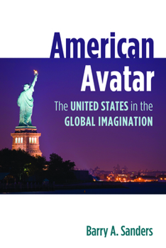 Hardcover American Avatar: The United States in the Global Imagination Book