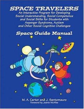 Paperback Space Travelers: An Interactive Program for Developing Social Understanding, Social Competence and Social Skills for Students with Aspe Book