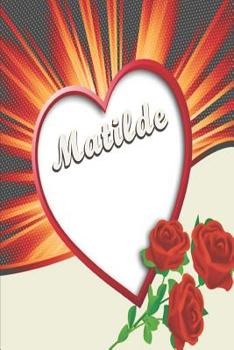 Paperback Matilde: First Name Matilde Personalized Notebook Book