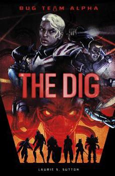 The Dig - Book  of the Bug Team Alpha