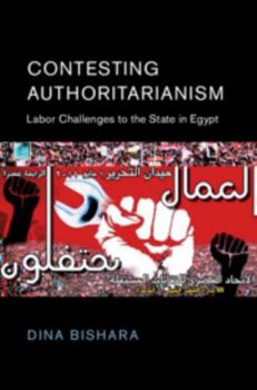 Paperback Contesting Authoritarianism: Labor Challenges to the State in Egypt Book