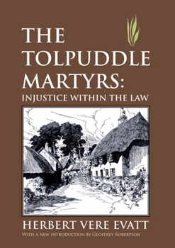 Paperback The Tolpuddle Martyrs: Injustice Within the Law Book