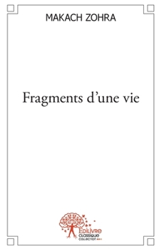Paperback Fragments d'une vie [French] Book