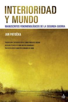 Paperback Interioridad y mundo: Manuscritos fenomenológicos de la Segunda Guerra [Spanish] Book