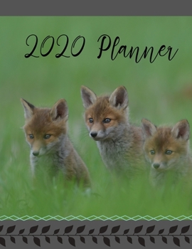2020 Planner: Adorable Fox Kits Cover 2020 Monthly Planner Organizer Undated Calendar And ToDo List Tracker Notebook