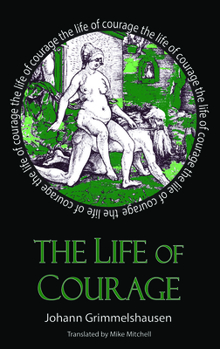 Paperback The Life of Courage: The Nortorious Thief, Whore and Vagabond Book