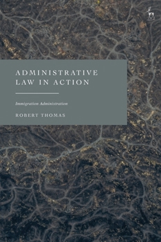Paperback Administrative Law in Action: Immigration Administration Book