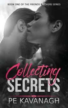 Collecting Secrets - Book #1 of the Friends & Lovers