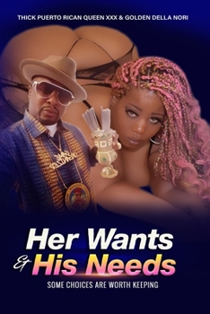 Paperback Her Wants & His Needs: Some Choices Are Worth Keeping Book