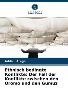 Paperback Ethnisch bedingte Konflikte: Der Fall der Konflikte zwischen den Oromo und den Gumuz [German] Book