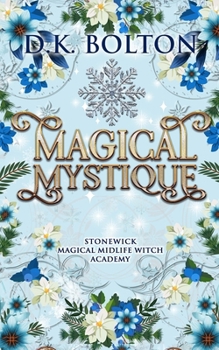 Magical Mystique (Stonewick Magical Midlife Witch Academy)