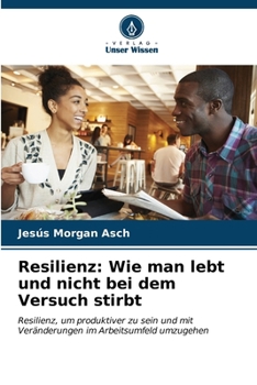 Paperback Resilienz: Wie man lebt und nicht bei dem Versuch stirbt [German] Book