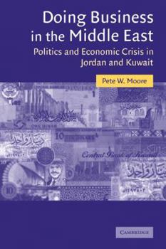 Paperback Doing Business in the Middle East: Politics and Economic Crisis in Jordan and Kuwait Book