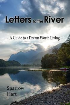 Paperback Letters to the River: A Guide to a Dream Worth Living Book