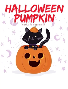 Paperback Halloween Pumpkin: Coloring Book, Trick or Treat Drawing for kids children boys girls Book