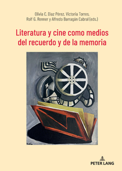 Literatura y Cine Como Medios Del Recuerdo y de la Memoria