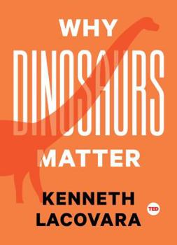 Hardcover Why Dinosaurs Matter Book